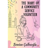 The Dıary Of A Communıty Servıce Volunteer - Benian Çulhaoğlu - Cinius Yayınları