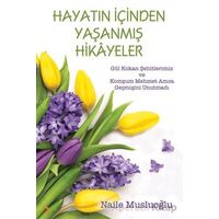 Hayatın İçinden Yaşanmış Hikayeler - Naile Musluoğlu - Cinius Yayınları