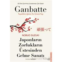 Japonların Zorlukların Üstesinden Gelme Sanatı-Ganbatte - Nobou Suzukı - Destek Yayınları