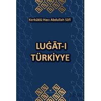 Lugat-I Türkiyye - Kerküklü Hacı Abdullah Safi - Akıl Fikir Yayınları