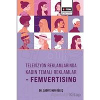 Televizyon Reklamlarında Kadın Temalı Reklamlar-Femvertising