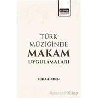 Türk Müziğinde Makam Uygulamaları - Sühan İrden - Eğitim Yayınevi - Bilimsel Eserler