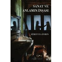 Sanat ve Anlamın İnşası - Süreyyya Evren - Kafka Kitap