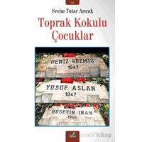 Toprak Kokulu Çocuklar - Sevim Tutar Arıcak - İzan Yayıncılık