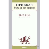 Tipografi Üstüne Bir Deneme - Eric Gill - Liberus Yayınları