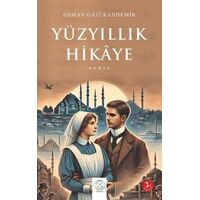 Yüzyıllık Hikaye - Osman Gazi Kandemir - Post Yayınevi