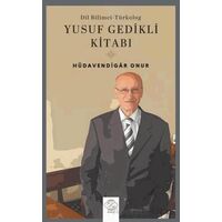 Dil Bilimci - Türkolog Yusuf Gedikli Kitabı - Hüdavendigar Onur - Post Yayınevi