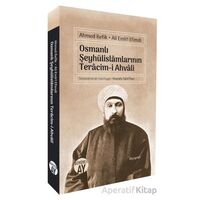 Osmanlı Şeyhülislâmlarının Terâcim-i Ahvâli - Ahmed Refik - Büyüyen Ay Yayınları