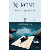Nurçine Yazılan Mektuplar - 1 - Süleyman Şen - Armoni Yayıncılık