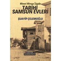 Mimari Mirasın İzinde : Tarihi Samsun Evleri - Şuayip Çelemoğlu - Serüven Yayınevi