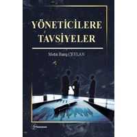Yöneticilere Tavsiyeler - Metin Barış Ceylan - Fenomen Yayıncılık