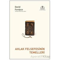 Ahlak Felsefesinin Temelleri - David Fordyce - Timaş Akademi