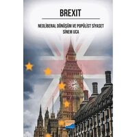 Brexit Neoliberal Dönüşüm ve Popülist Siyaset - Sinem Uca - Siyasal Kitabevi