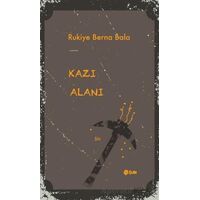 Kazı Alanı - Rukiye Berna Bala - Şule Yayınları