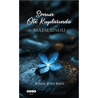 Sonun Öte Kıyılarında Maem Sinhu - Berna Uslu Kaya - Hece Yayınları