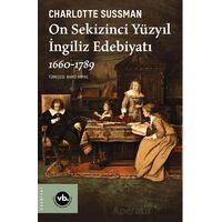 On Sekizinci Yüzyıl İngiliz Edebiyatı 1660-1789 - Charlotte Sussman - Vakıfbank Kültür Yayınları