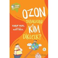 Ozon Tabakasını Kim Dikecek? - Yusuf Asal - Nesil Çocuk Yayınları