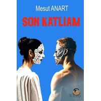 Son Katliam - Mesut Anart - Tunç Yayıncılık