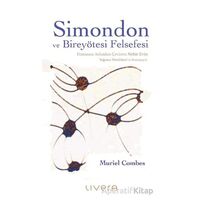 Simondon ve Bireyötesi Felsefesi - Muriel Combes - Livera Yayınevi