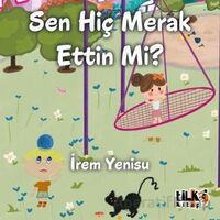 Sen Hiç Merak Ettin Mi ? - İrem Yenisu - Tilki Kitap