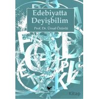 Edebiyatta Deyişbilim - Ünsal Özünlü - Günce Yayınları