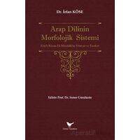 Arap Dilinin Morfolojik Sistemi - İrfan Köse - Günce Yayınları