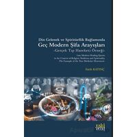 Din Gelenek ve Spiritu¨ellik Bağlamında Geç Modern Şifa Arayışları -Gerçek Tıp Hareketi Örneği
