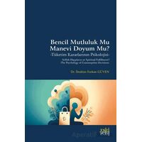 Bencil Mutluluk Mu Manevi Doyum Mu? -Tüketim Kararlarının Psikolojisi