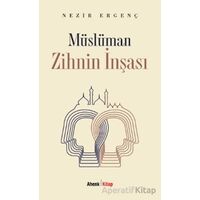 Müslüman Zihnin İnşası - Nezir Ergenç - Ahenk Kitap