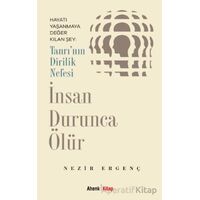 İnsan Durunca Ölür - Nezir Ergenç - Ahenk Kitap
