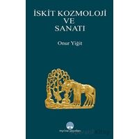 İskit Kozmoloji ve Sanatı - Onur Yiğit - Myrina Yayınları
