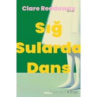 Sığ Sularda Dans - Clare Reddaway - Dedalus Kitap