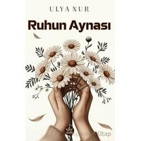 Ruhun Aynası - Ulya Nur - Elpis Yayınları