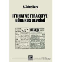 İttihat ve Terakkiye Göre Rus Devrimi - H. Zafer Kars - Kaynak Yayınları