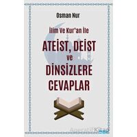İlim ve Kur’an ile Ateist Deist ve Dinsizlere Cevaplar - Osman Nur - Mat Kitap