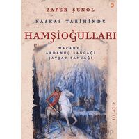 Kafkas Tarihinde Hamşioğulları 3 - Zafer Şenol - Cinius Yayınları