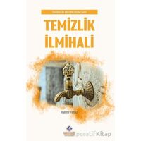 Delilleriyle Dört Mezhebe Göre Temizlik İlmihali - Halime Yılmaz - Nebevi Hayat Yayınları