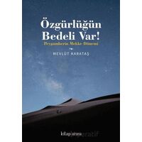 Özgürlüğün Bedeli Var! / Peygamberin Mekke Dönemi - Mevlüt Karataş - Kitap Arası