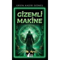 Gizemli Makine - Ersin Kadir Güneş - BB Kitap