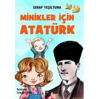 Minikler İçin Atatürk - Serap Yeşiltuna - İleri Yayınları