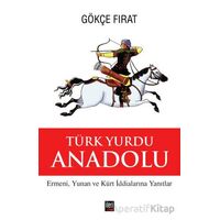 Türk Yurdu Anadolu - Gökçe Fırat - İleri Yayınları