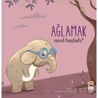 Nasıl Başladı? Ağlamak - Ayşe Aydemir - Sincap Kitap