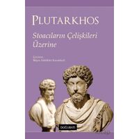 Stoacıların Çelişkileri Üzerine - Mestrius Plutarkhos - Doğu Batı Yayınları