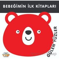 Gülen Yüzler - Bebeğimin İlk Kitapları - Kolektif - 0-6 Yaş Yayınları