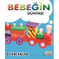 Bebeğin Dünyası Oyuncaklar - Kollektif - 0-6 Yaş Yayınları