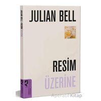 Resim Üzerine - Julian Bell - HayalPerest Kitap
