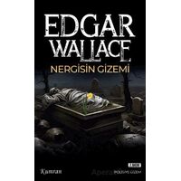 Nergisin Gizemi - Edgar Wallace - Kumran Yayınları
