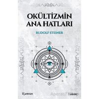 Okültizmin Ana Hatları - Rudolf Steiner - Kumran Yayınları