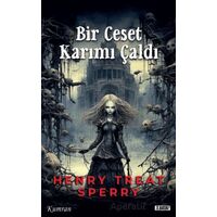 Bir Ceset Karımı Çaldı - Henry Treat Sperry - Kumran Yayınları