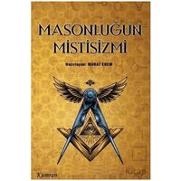 Masonluğun Mistisizmi - Kolektif - Kumran Yayınları